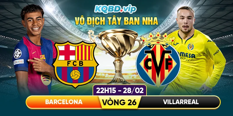 soi-keo-barcelona-vs-villarreal-22h15-ngay-28_2_-2026-_-tam-diem-vong-26