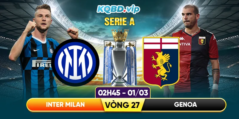 soi-keo-inter-milan-vs-genoa-01_03-phan-tich-ty-le-va-cuc-dien-tran-dau