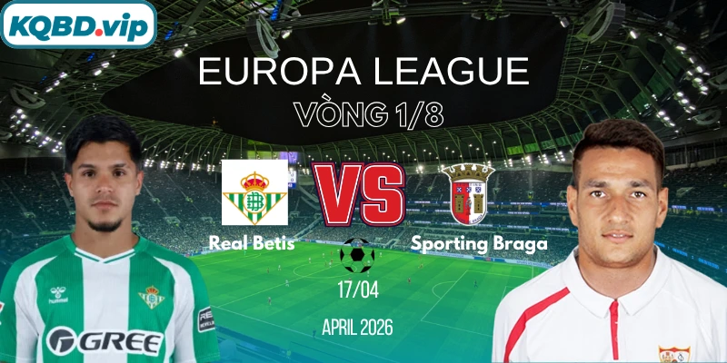 real-betis-vs-sporting-braga-kqbd-17-4